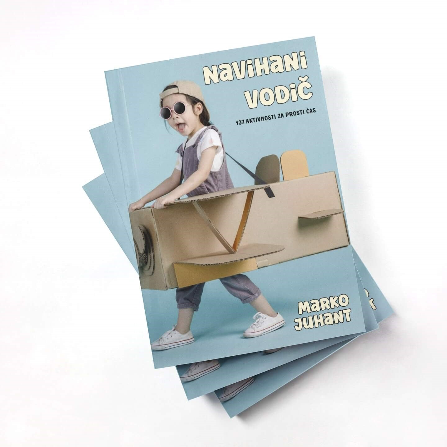 Navihani vodič - 137 aktivnosti za prosti čas (POŠKODOVAN ARTIKEL) - Orton poškodovan Marko Juhant